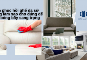 Kem phục hồi ghế da sử dụng làm sao cho đúng để ghế bóng bẩy sang trọng