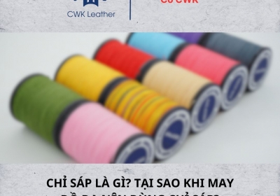 Chỉ sáp là gì? Tại sao khi may đồ da nên dùng chỉ sáp?	