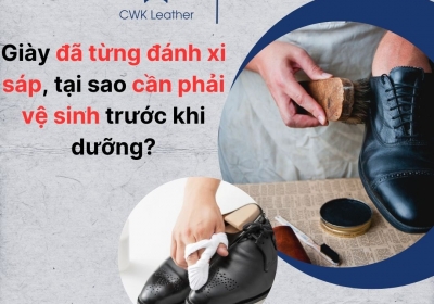 Giày đã từng đánh xi sáp, tại sao cần phải vệ sinh trước khi dưỡng?