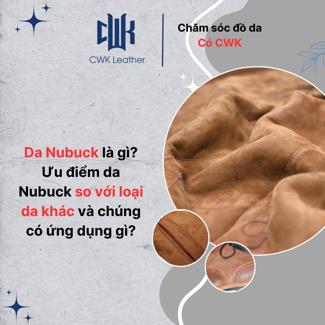 Da Nubuck là gì? Ưu điểm da Nubuck so với loại da khác và chúng có ứng dụng gì?